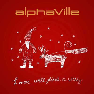 Alphaville - Love Will Find A Way