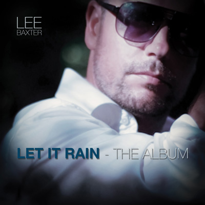 Lee Baxter: Let it rain (Album) - Musik Video